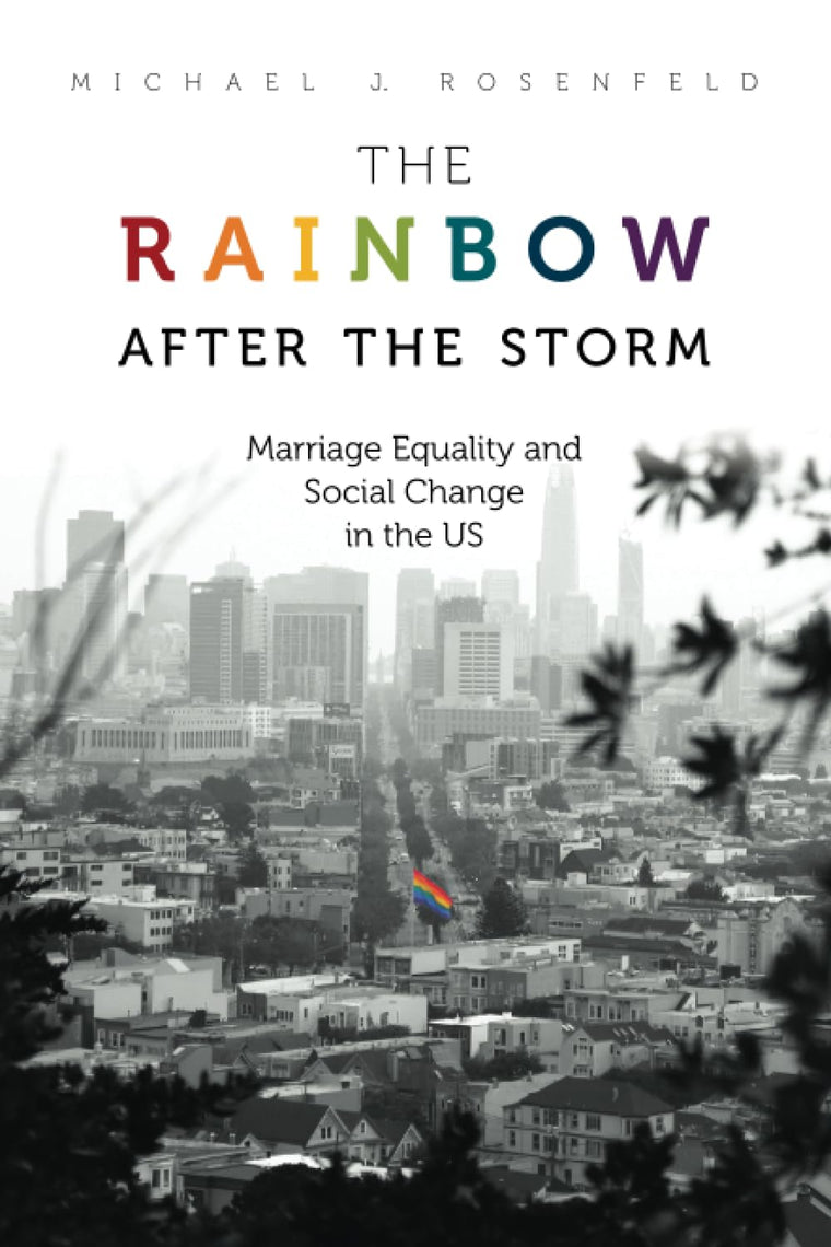 The Rainbow after the Storm: Marriage Equality and Social Change in the U.S.