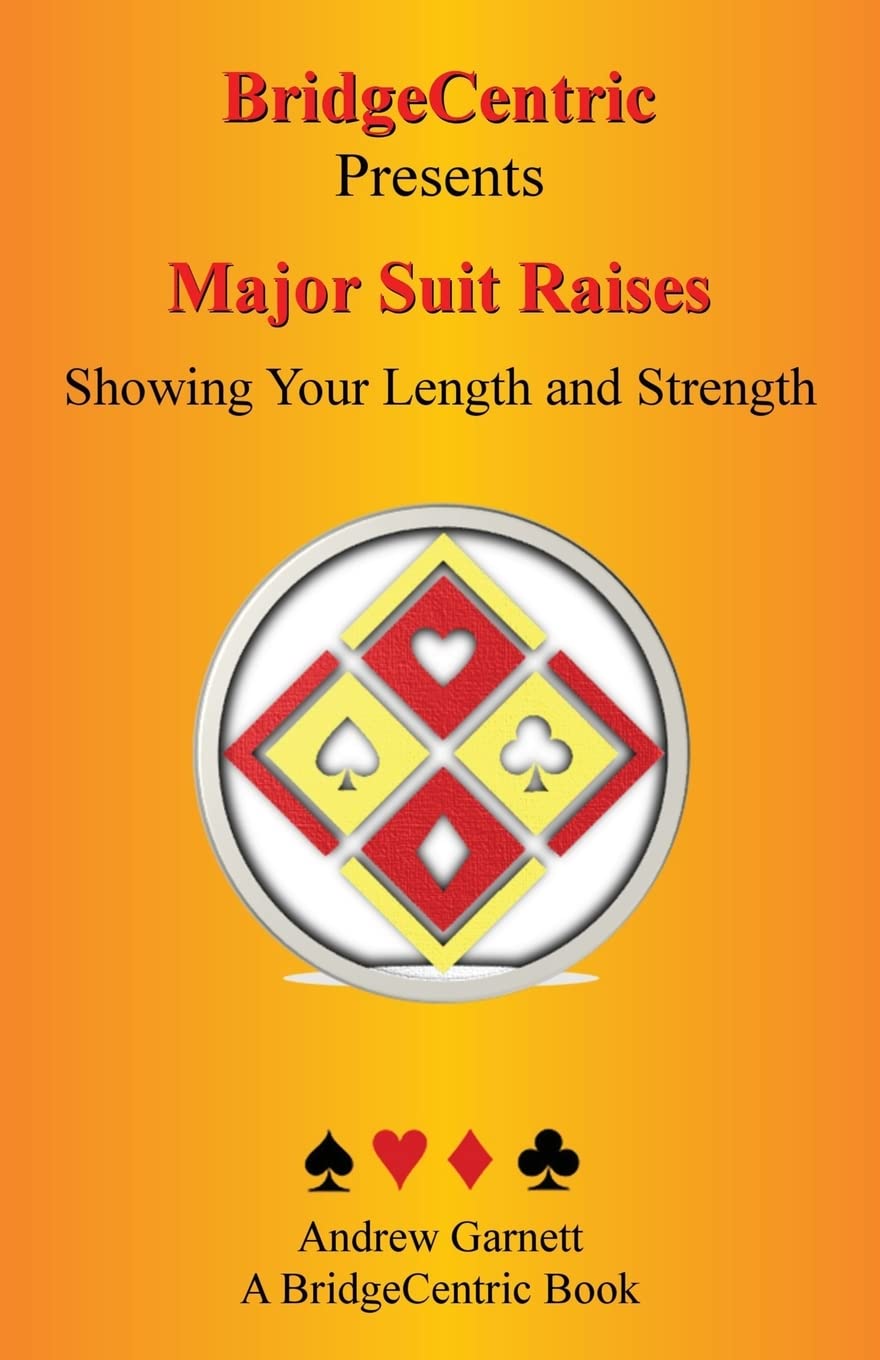 Major Suit Raises: Showing Your Length and Strength (BridgeCentric)