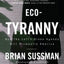 Eco-Tyranny: How the Left's Green Agenda will Dismantle America