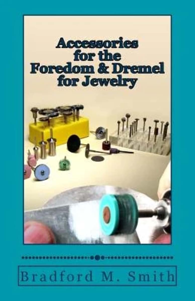 Accessories for the Foredom and Dremel for Jewelry (Smart Solutions For Jewelry Making Problems)