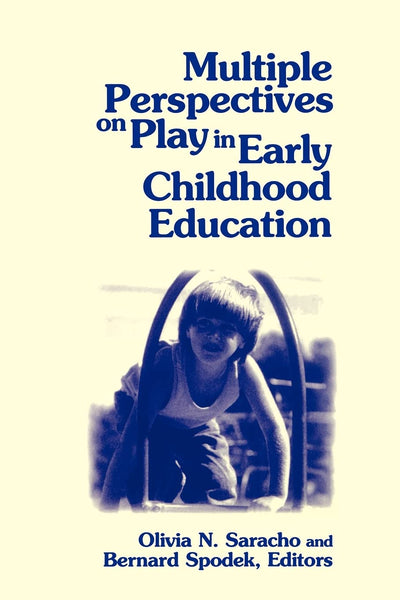 Multiple Perspectives on Play in Early Childhood Education (Suny Series, Early Childhood Education: Inquiries and Insights)
