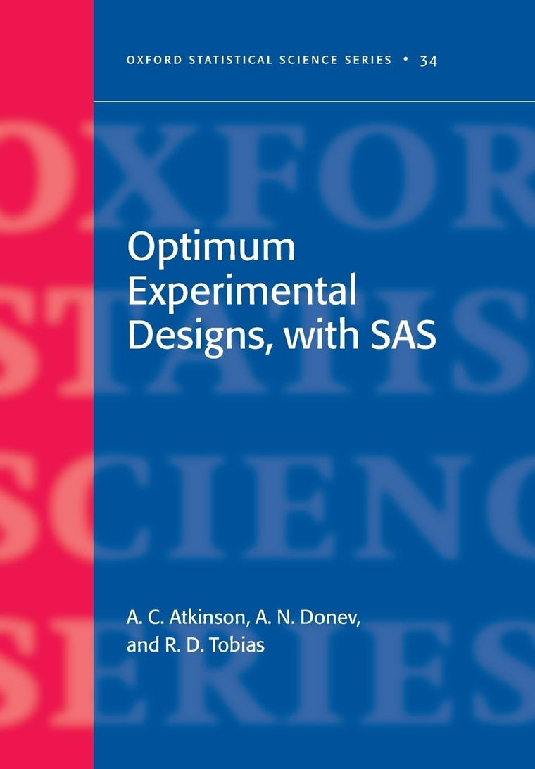 Optimum Experimental Designs, with SAS (Oxford Statistical S)