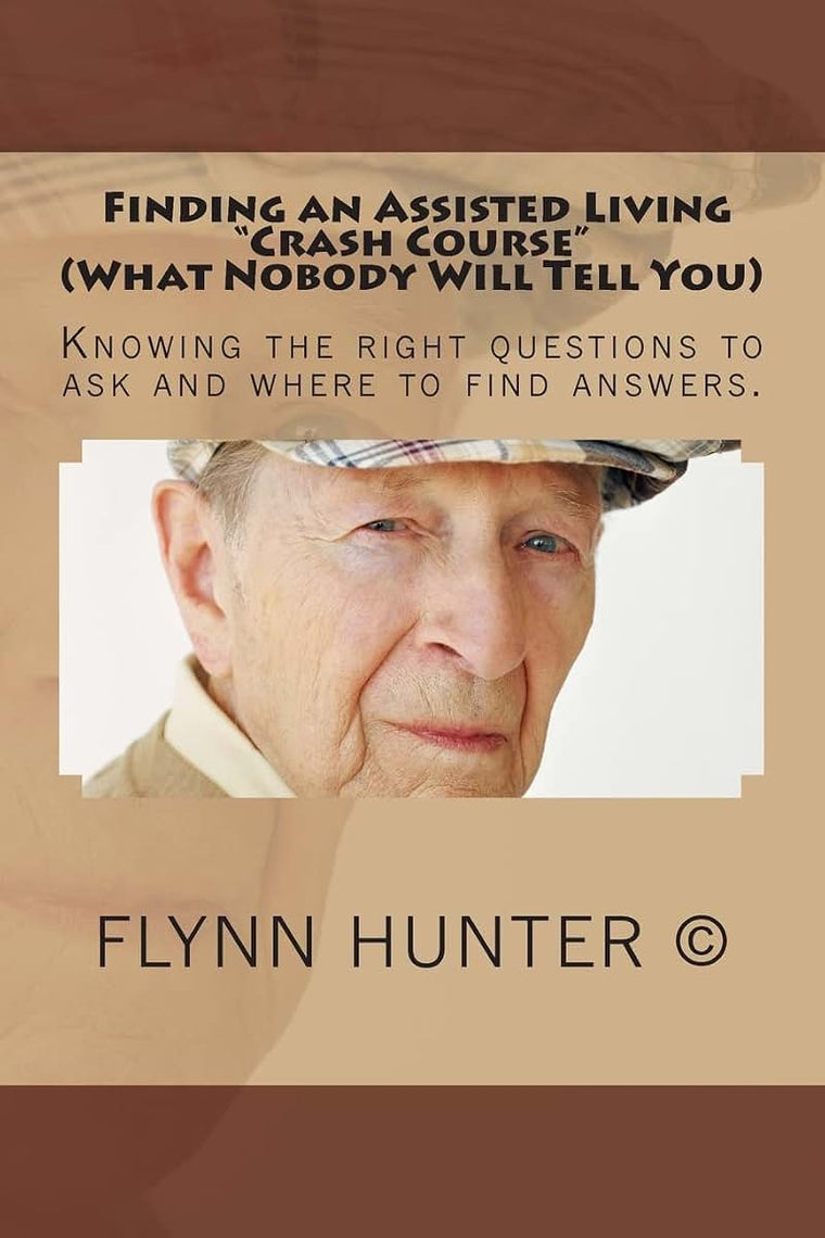 Finding an Assisted Living "Crash Course" (What Nobody Will Tell You): Assisted Living, Memory Care, Long-term Care, Continuing Care Retirement Community