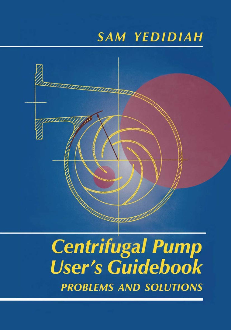 Centrifugal Pump Users Guidebook: Problems and Solutions