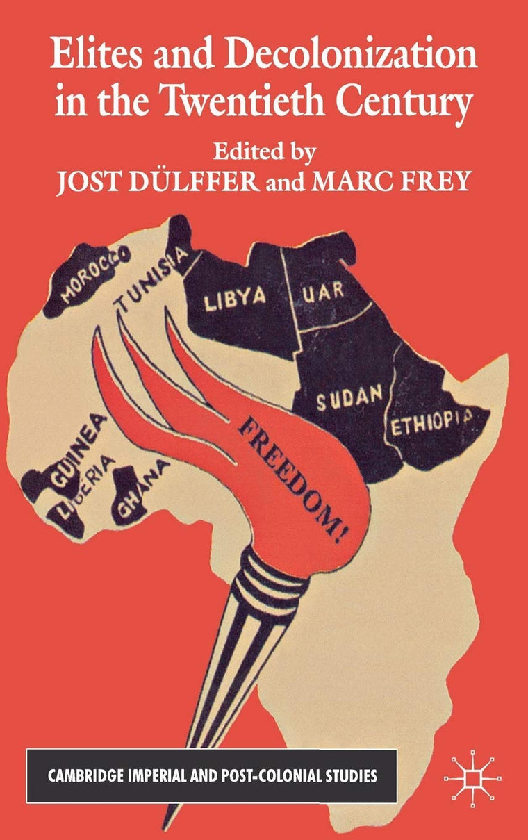 Elites and Decolonization in the Twentieth Century (Cambridge Imperial and Post-Colonial Studies)