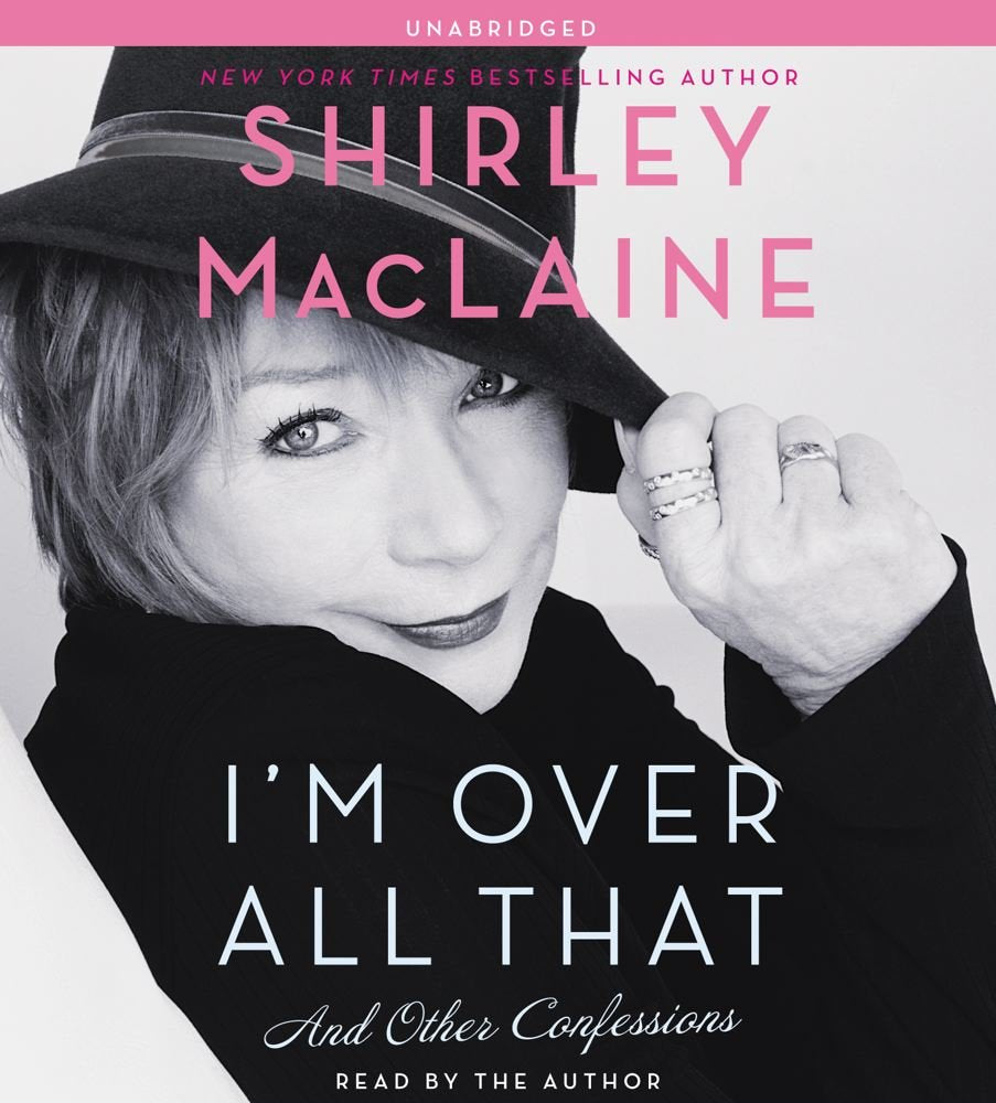 I'm Over All That: And Other Confessions