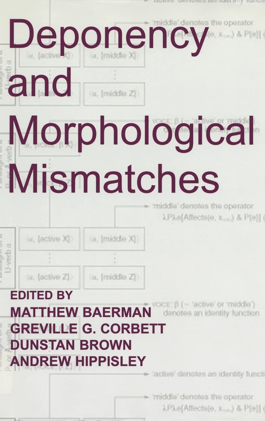 Deponency and Morphological Mismatches (Proceedings of the British Academy)