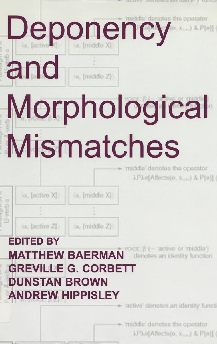 Deponency and Morphological Mismatches (Proceedings of the British Academy)