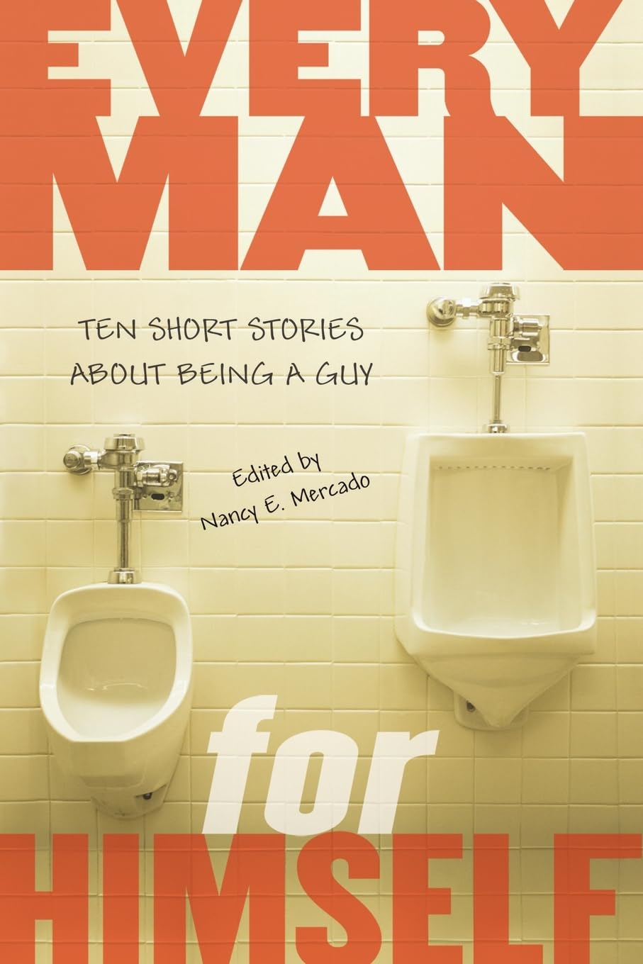 Every Man for Himself: Ten Short Stories About Being a Guy