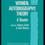 Women, Autobiography, Theory: A Reader (Wisconsin Studies in American Autobiography)