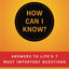 How Can I Know?