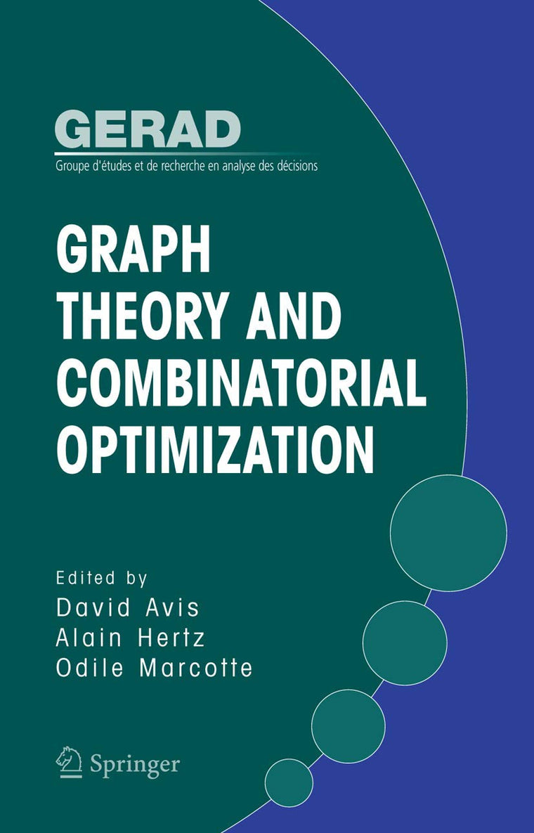 Graph Theory and Combinatorial Optimization (Gerad 25th Anniversary)