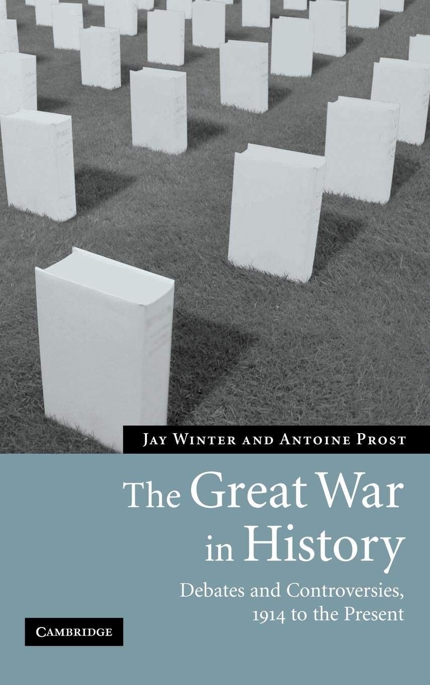 The Great War in History: Debates and Controversies, 1914 to
