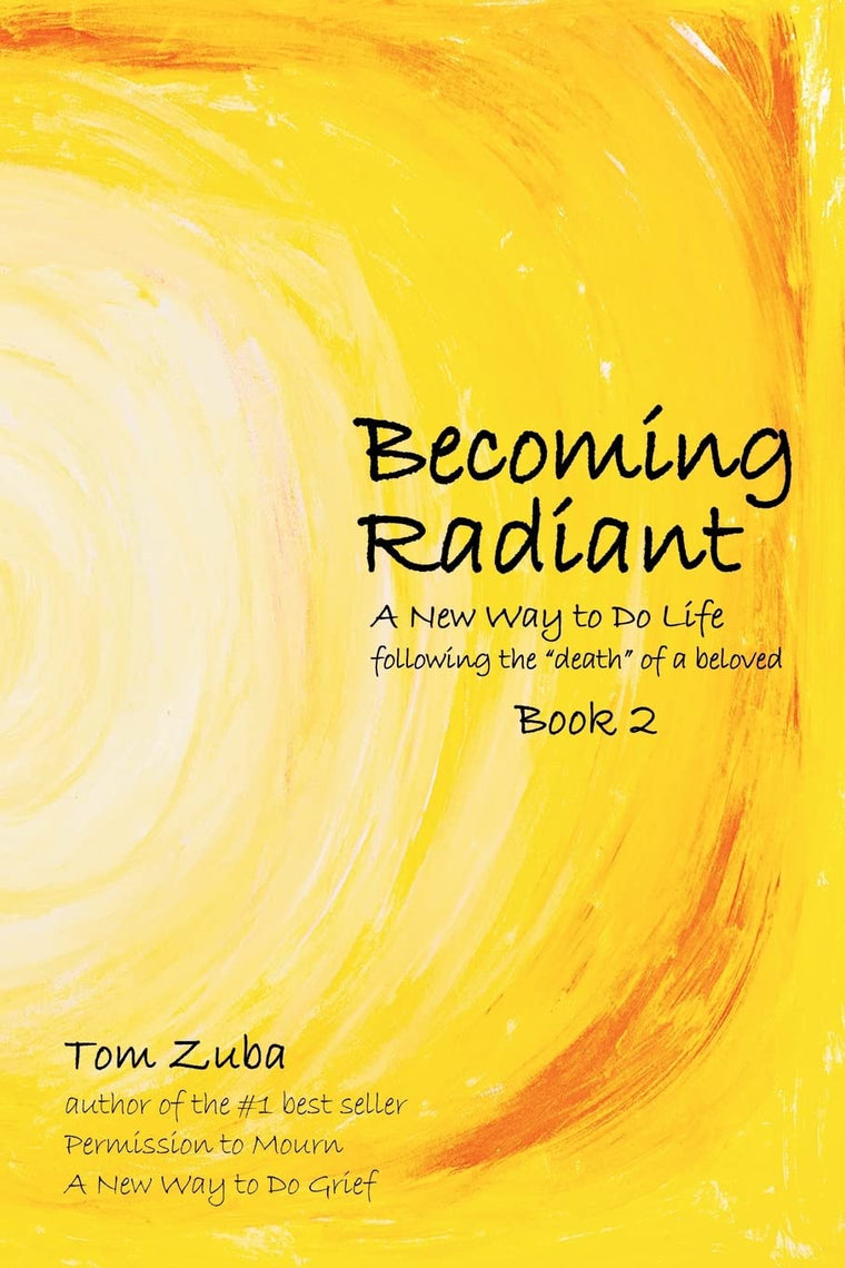 Becoming Radiant: A New Way to Do Life following the "death"