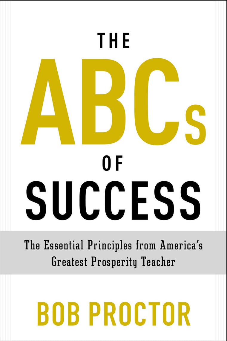 The ABCs of Success: The Essential Principles from America's