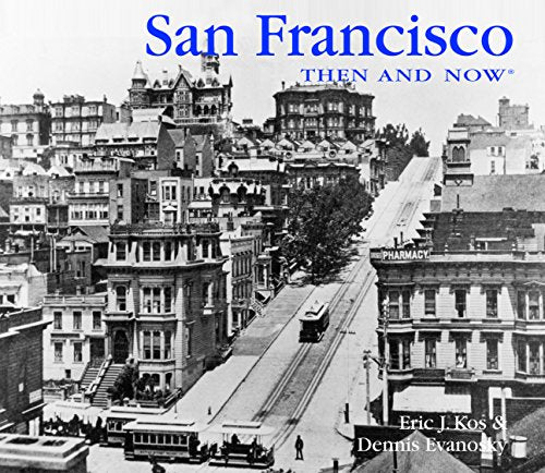 San Francisco Then and Now (Then & Now Thunder Bay)