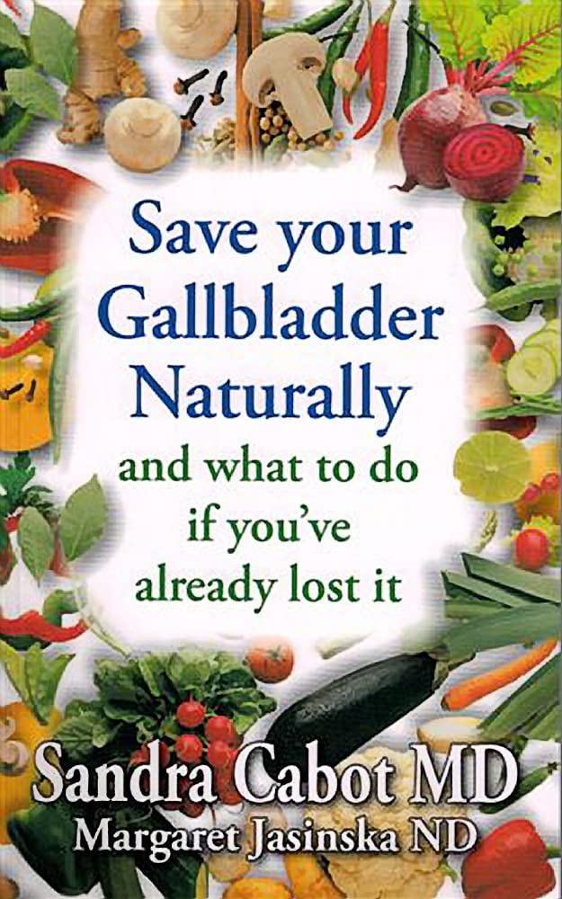 Save Your Gallbladder Naturally & What to Do If You've Already Lost It