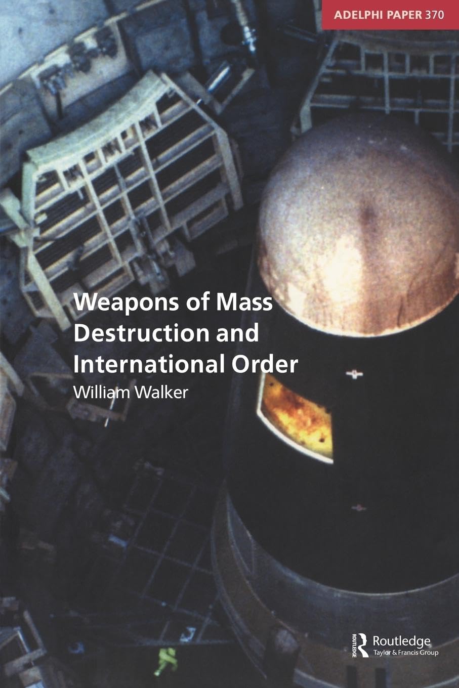 Weapons of Mass Destruction and International Order (Adelphi series)