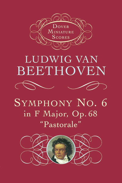 Symphony No. 6 in F Major, Op. 68, "Pastorale" (Dover Miniature Music Scores)