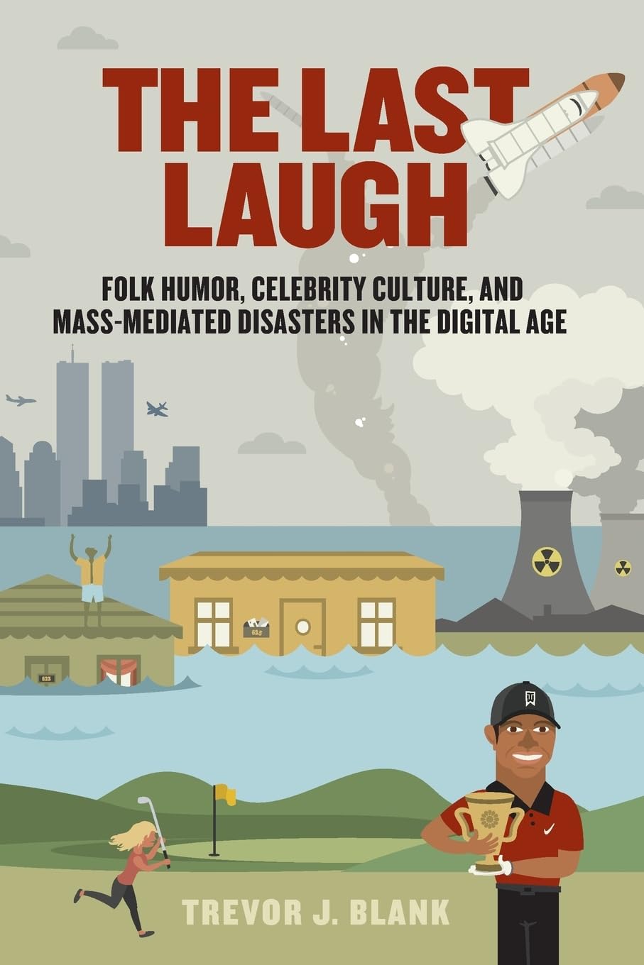 The Last Laugh: Folk Humor, Celebrity Culture, and Mass-Medi