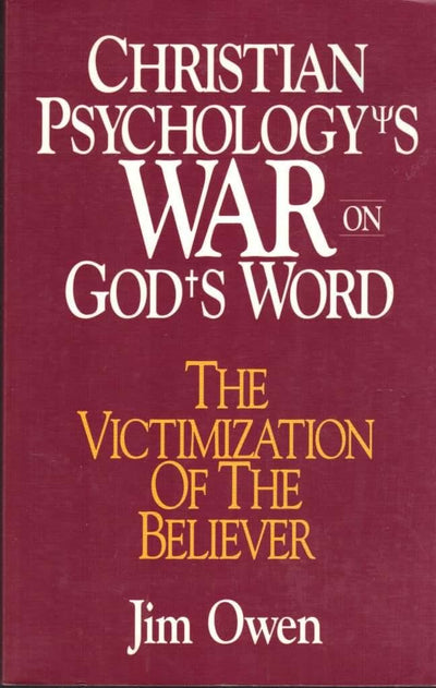Christian Psychology's War on God's Word: The Victimization of the Believer