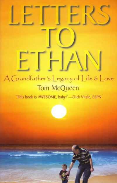 Letters to Ethan: A Grandfather's Legacy of Life & Love