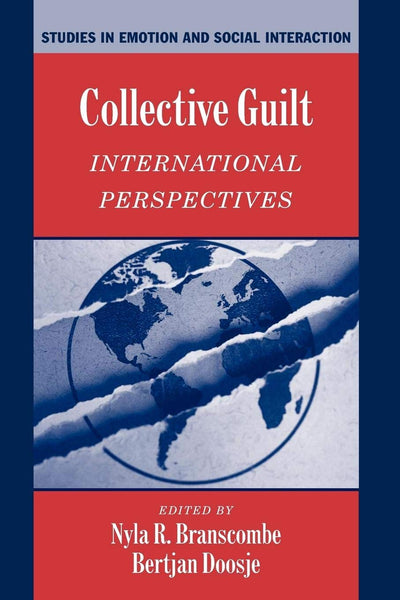 Collective Guilt: International Perspectives (Studies in Emotion and Social Interaction)