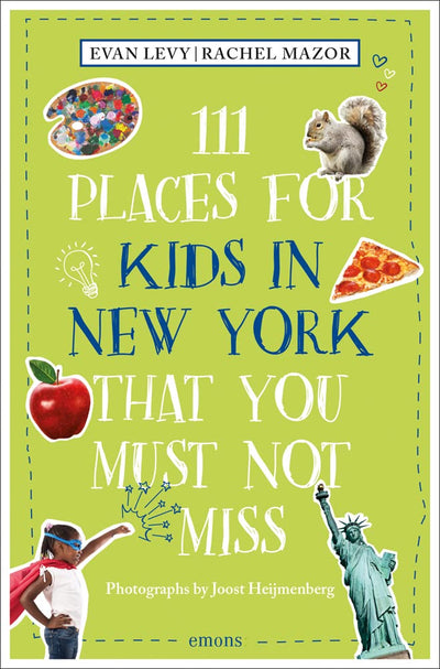 111 Places for Kids in New York That You Must Not Miss (Revised & Updated) (111 Places in .... That You Must Not Miss)