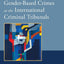 Fair Labelling and the Dilemma of Prosecuting Gender-Based Crimes at the International Criminal Tribunals
