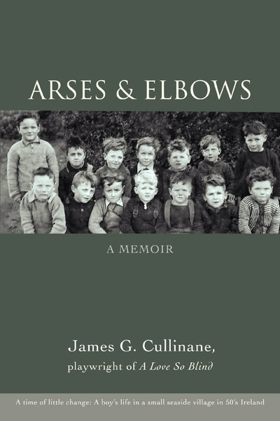 Arses & Elbows: A Memoir