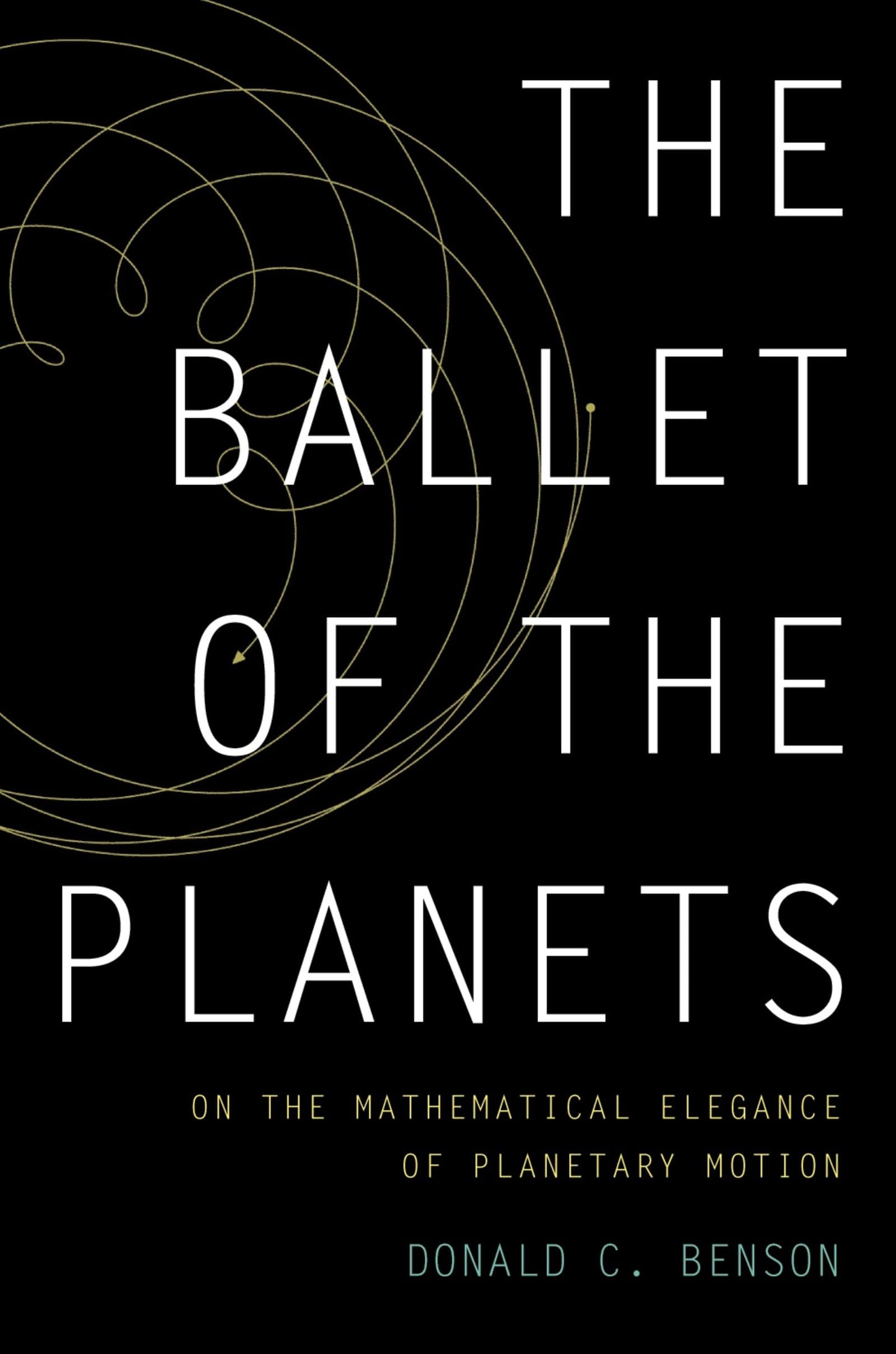 The Ballet of the Planets: A Mathematician's Musings on the Elegance of Planetary Motion