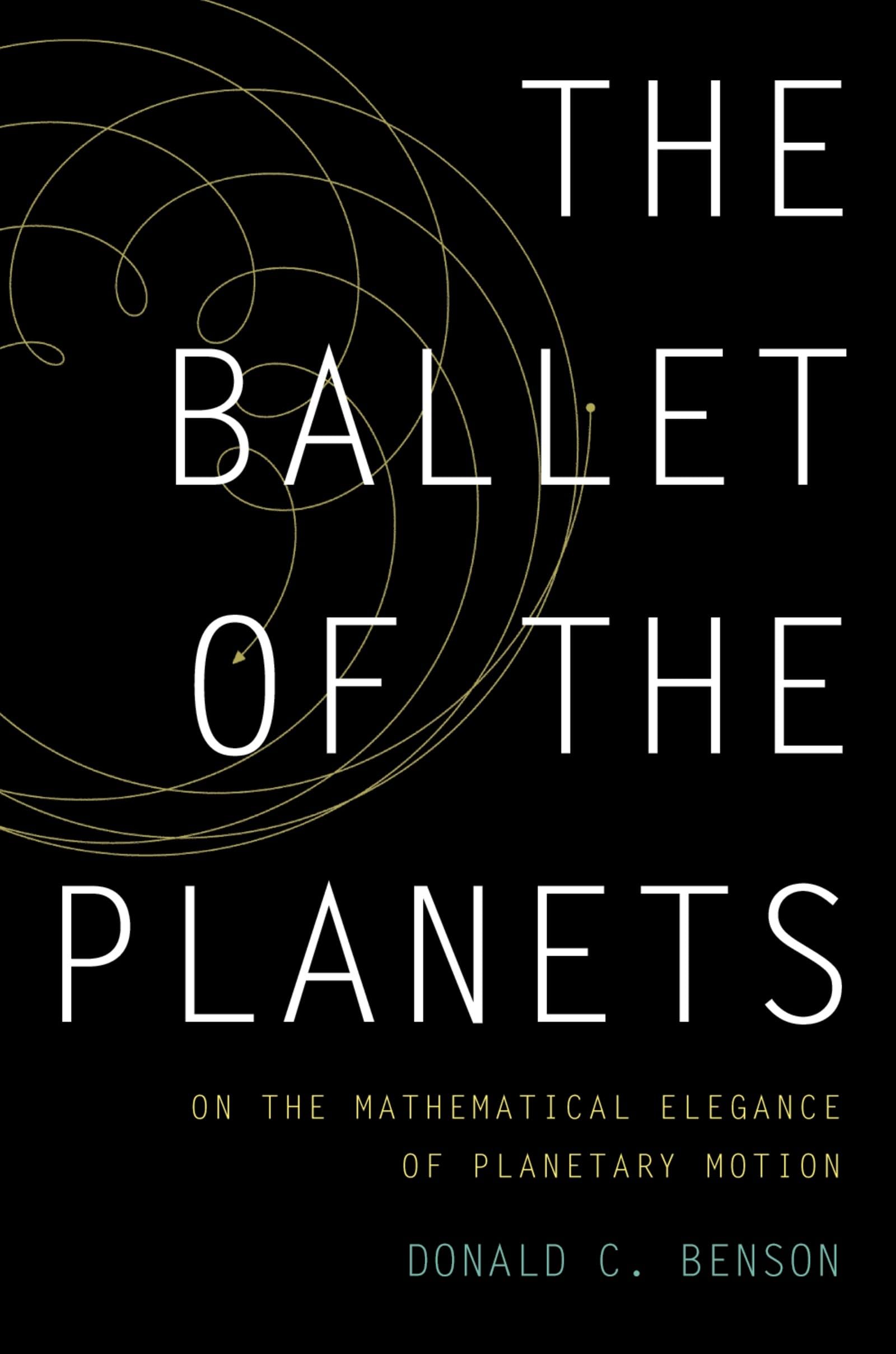 The Ballet of the Planets: A Mathematician's Musings on the Elegance of Planetary Motion