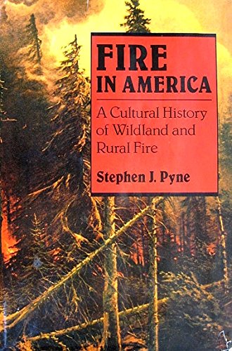 Fire in America: A Cultural History of Wildland and Rural Fire