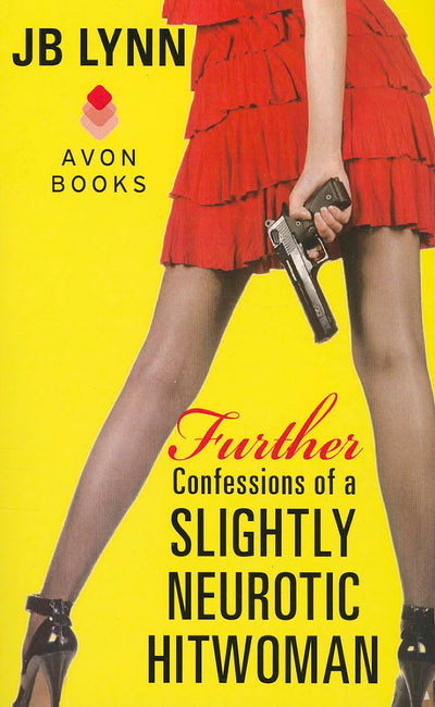 Further Confessions of a Slightly Neurotic Hitwoman (Hitwoman, 2)