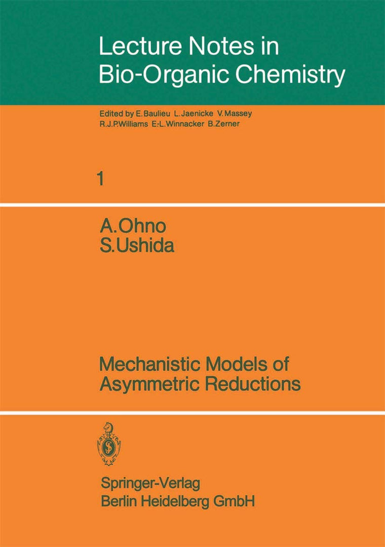 Mechanistic Models of Asymmetric Reductions (Lecture Notes in Bio-Organic Chemistry, 1) (German Edition)
