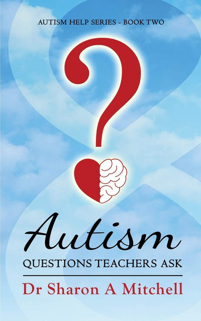 Autism Questions Parents Ask: Autism Help - Book One