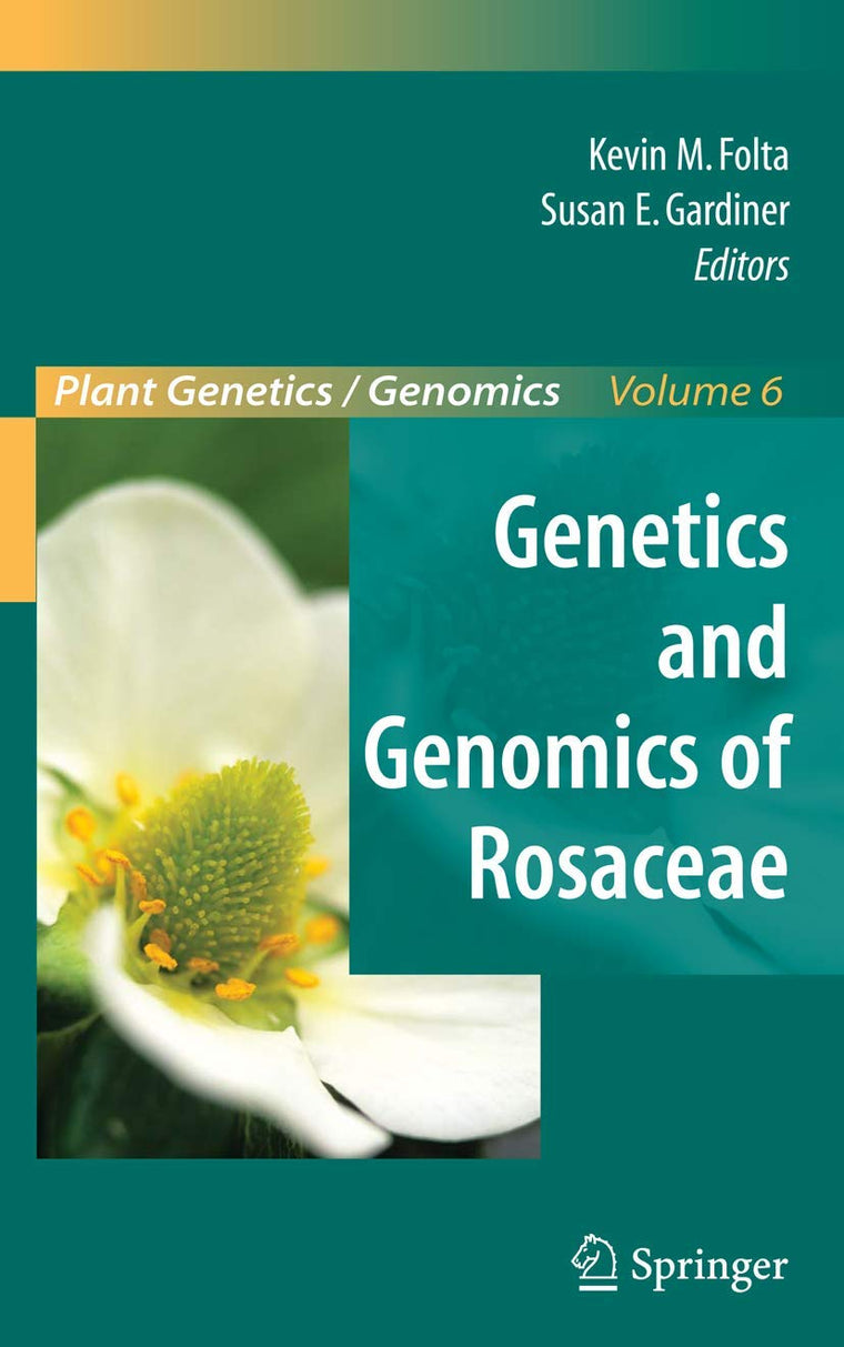 Genetics and Genomics of Rosaceae (Plant Genetics and Genomics: Crops and Models, 6)
