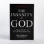 The Insanity of God: A True Story of Faith Resurrected