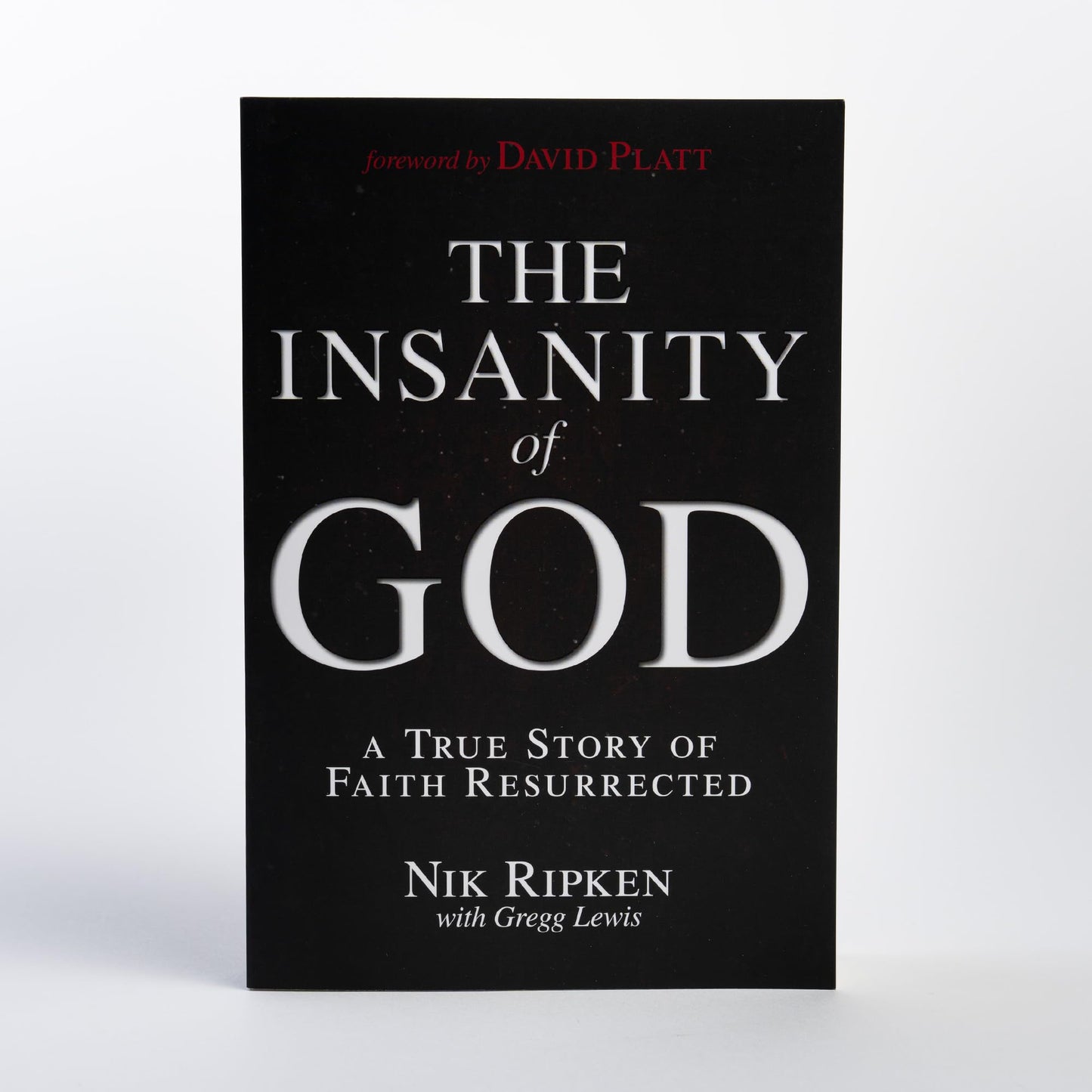The Insanity of God: A True Story of Faith Resurrected