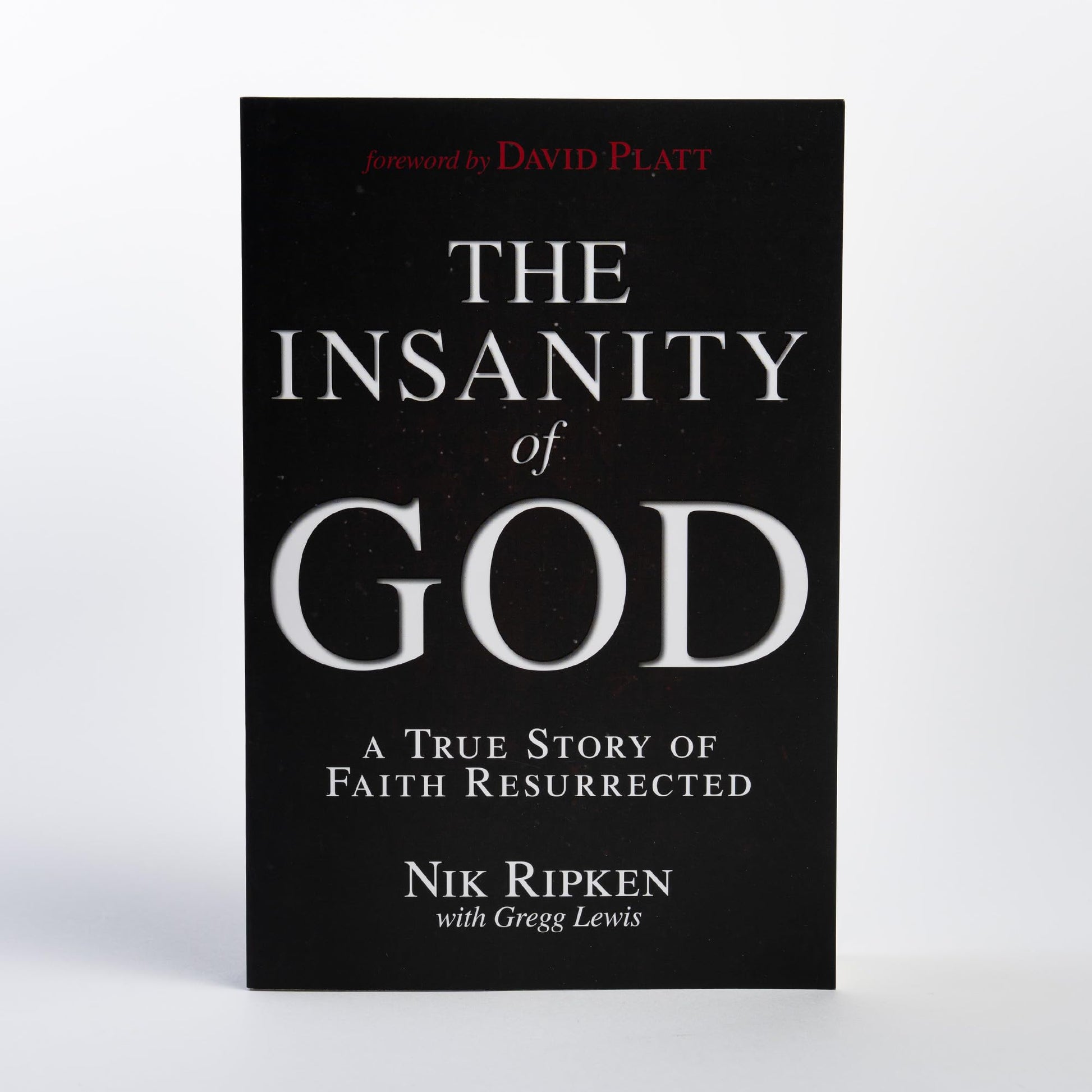 The Insanity of God: A True Story of Faith Resurrected