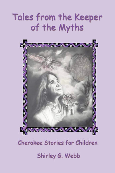 Tales from the Keeper of the Myths: Cherokee Stories for Children