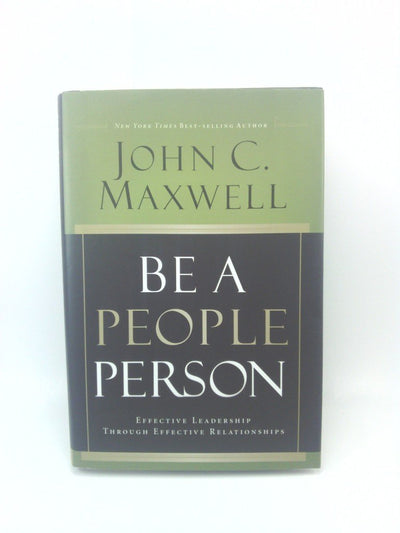 Be a People Person: Effective Leadership Through Effective Relationships