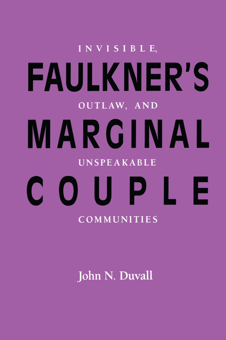 Faulkners Marginal Couple: Invisible, Outlaw, and Unspeakable Communities