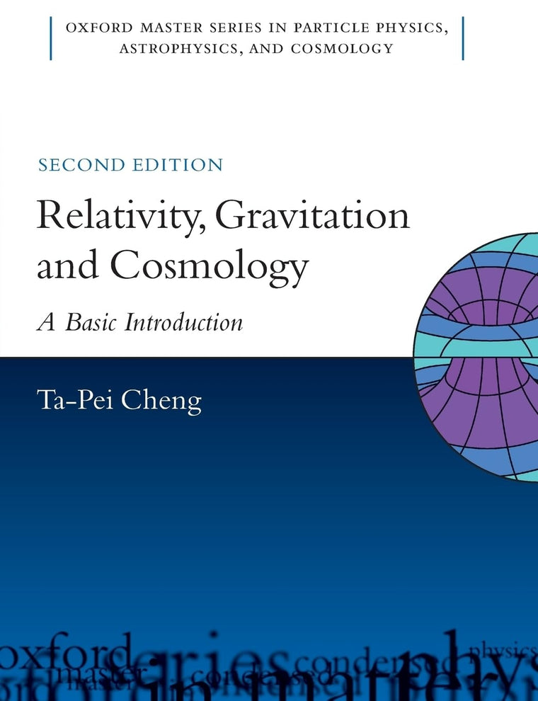 Relativity, Gravitation and Cosmology: A Basic Introduction (Oxford Master Series in Physics)