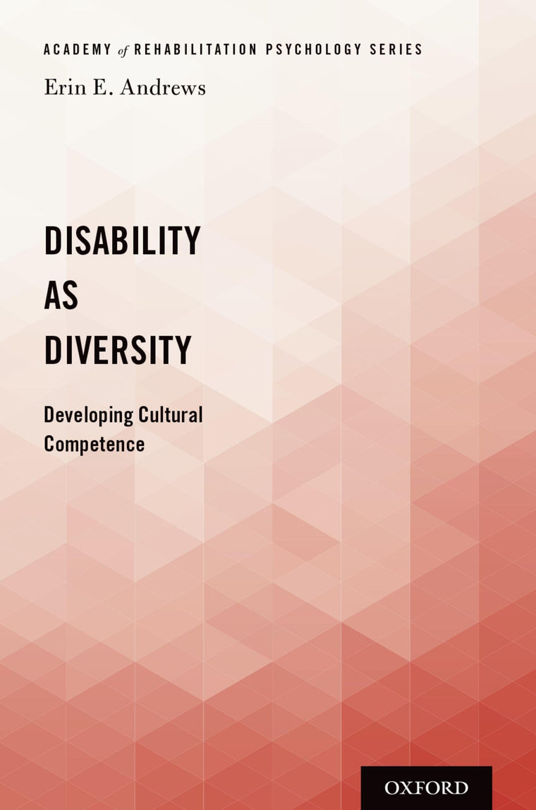 Disability as Diversity: Developing Cultural Competence (Academy of Rehabilitation Psychology)