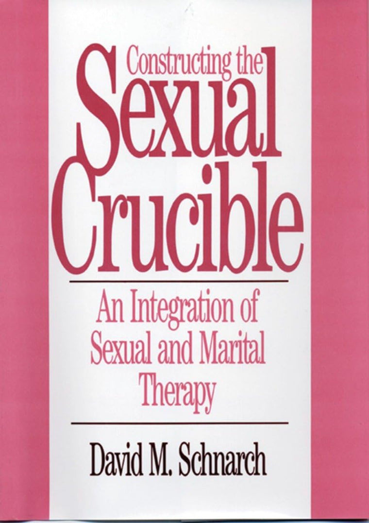 Constructing the Sexual Crucible: An Integration of Sexual a