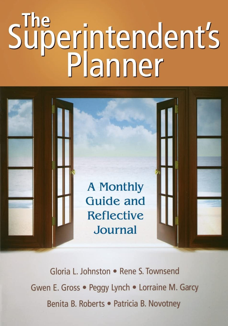 The Superintendent's Planner: A Monthly Guide and Reflective Journal