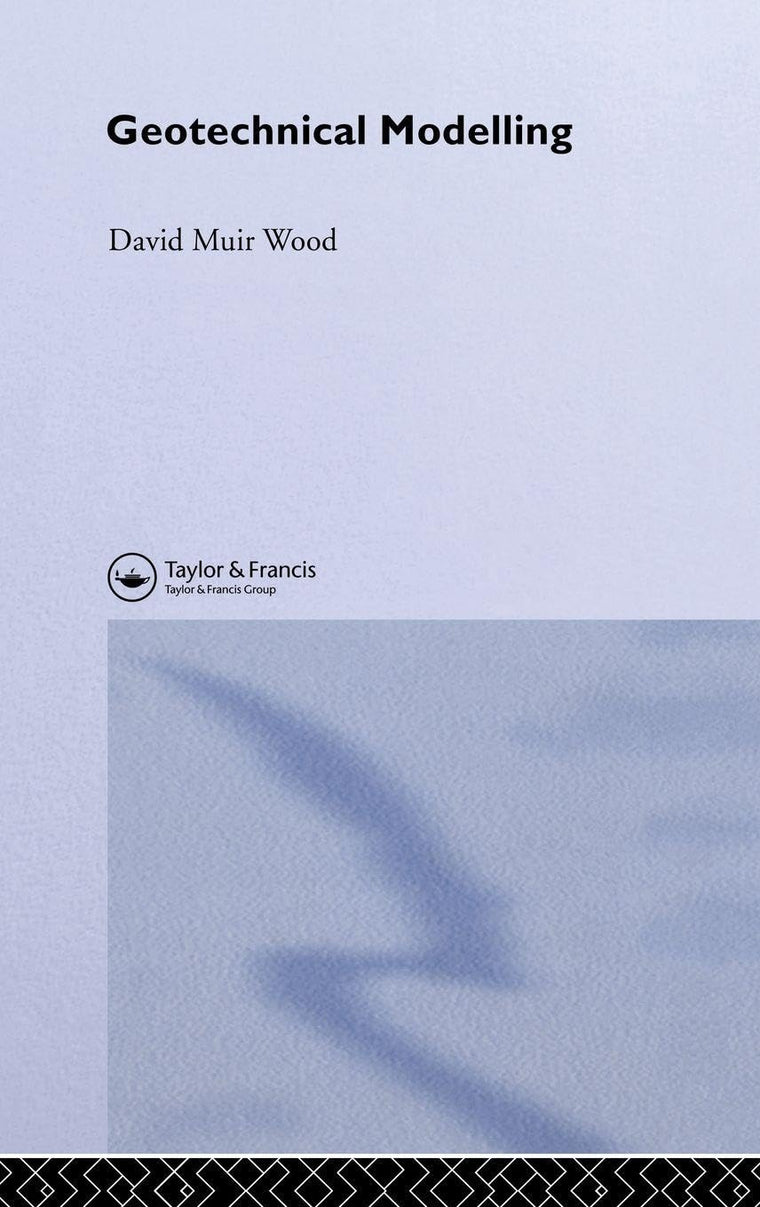 Geotechnical Modelling (Applied Geotechnics)