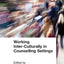 Working Inter-Culturally in Counselling Settings
