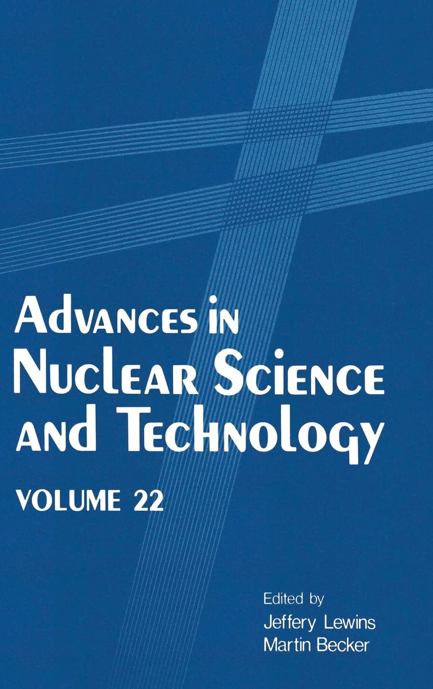 Advances in Nuclear Science and Technology: Volume 22 (Advances in Nuclear Science & Technology)
